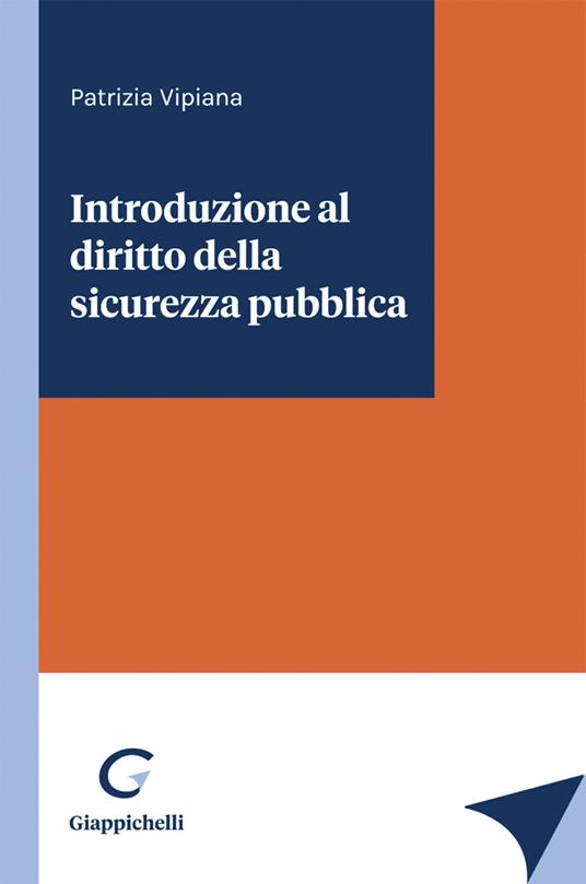 Introduzione al diritto della sicurezza pubblica - Patrizia Vipiana - copertina
