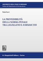 La prevedibilità della norma penale tra legislatio e iurisdictio