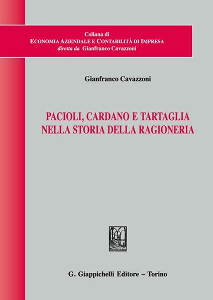 Pacioli, Cardano e Tartaglia nella storia della ragioneria - Gianfranco Cavazzoni - copertina