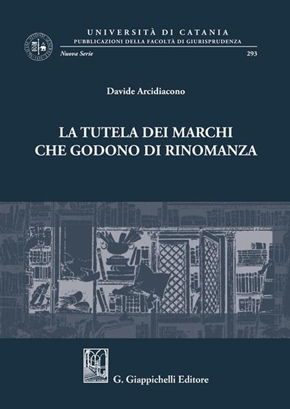 La tutela dei marchi che godono di rinomanza - Davide Arcidiacono - copertina