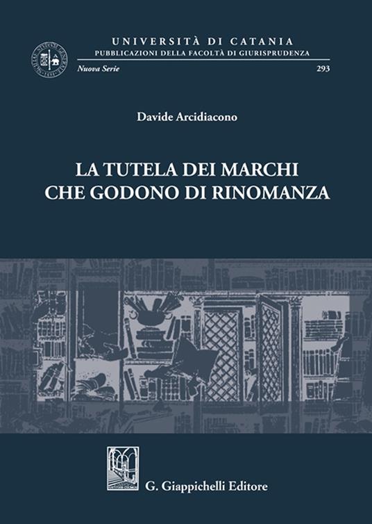 La tutela dei marchi che godono di rinomanza - Davide Arcidiacono - copertina