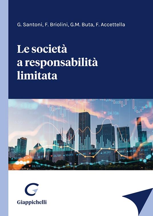 Le società a responsabilità limitata - Giuseppe Santoni,Federico Briolini,Grazia M. Buta - copertina