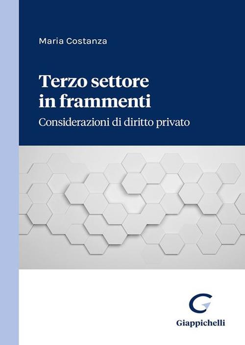 Terzo settore in frammenti. Considerazioni di diritto privato - Maria Costanza - copertina