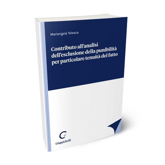 Contributo all'analisi dell'esclusione della punibilità per particolare tenuità del fatto - Mariangela Telesca  - copertina