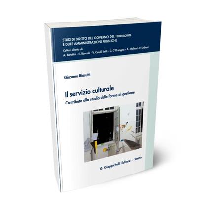 Il servizio culturale. Contributo allo studio delle forme di gestione - Giacomo Biasutti  - copertina