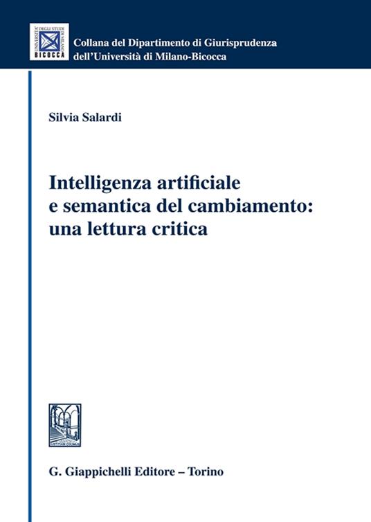 Intelligenza artificiale e semantica del cambiamento: una lettura critica - Silvia Salardi - copertina