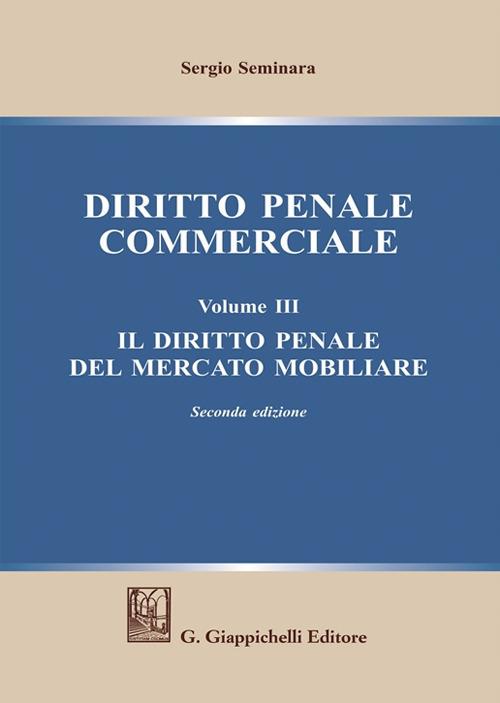 Diritto penale commerciale. Vol. 3: diritto penale del mercato mobiliare, Il. - Sergio Seminara - copertina