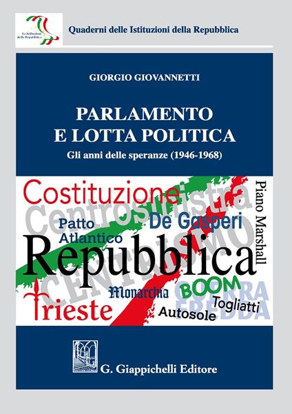 Parlamento e lotta politica. Gli anni delle speranze (1946-1968) - Giorgio Giovannetti - copertina