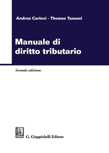 Manuale di diritto tributario - Andrea Carinci,Thomas Tassani - copertina