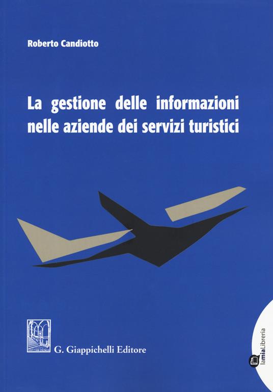 Gestione delle informazioni nelle aziende dei servizi turistici - Roberto Candiotto - copertina
