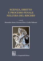 Scienza, diritto e processo penale nell'era del rischio