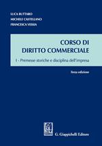 Corso di diritto commerciale. Vol. 1: Premesse storiche e disciplina dell'impresa