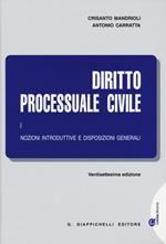 Diritto processuale civile. Vol. 1: Nozioni introduttive e disposizioni generali