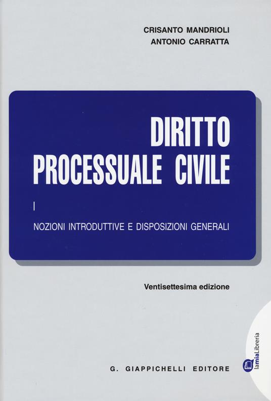Diritto processuale civile. Vol. 1: Nozioni introduttive e disposizioni generali. - Crisanto Mandrioli,Antonio Carratta - copertina