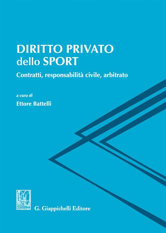 Diritto privato dello sport. Contratti, responsabilità civile, arbitrato - copertina