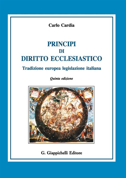 Principi di diritto ecclesiastico. Tradizione europea legislazione italiana - Carlo Cardia - copertina