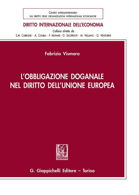 L'obbligazione doganale nel diritto dell'Unione Europea - Fabrizio Vismara - copertina