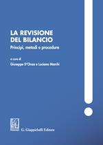 La revisione del bilancio. Principi, metodi e procedure