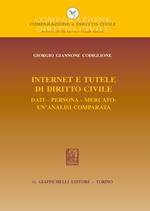 Internet e tutele di diritto civile. Dati, persona, mercato: un'analisi comparata