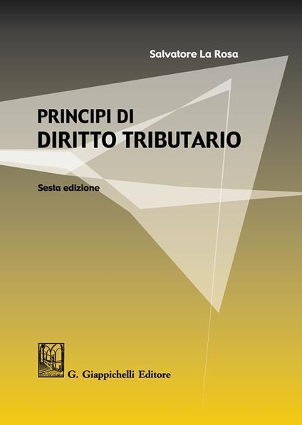 Principi di diritto tributario - Salvatore La Rosa - copertina