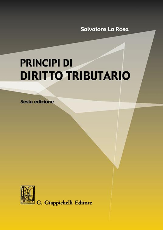 Principi di diritto tributario - Salvatore La Rosa - copertina