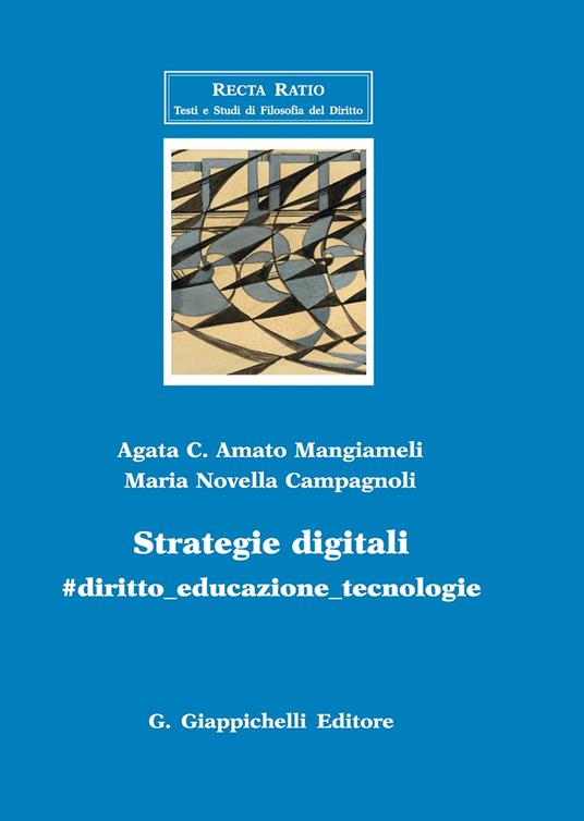 Strategie digitali. #diritto_educazione_tecnologia - Agata C. Amato Mangiameli,Maria Novella Campagnoli - copertina