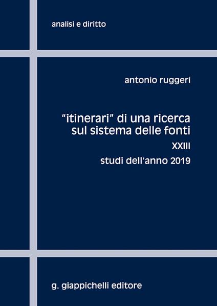«Itinerari» di una ricerca sul sistema delle fonti. Vol. 23: Studi dell'anno 2019 - Antonio Ruggeri - copertina