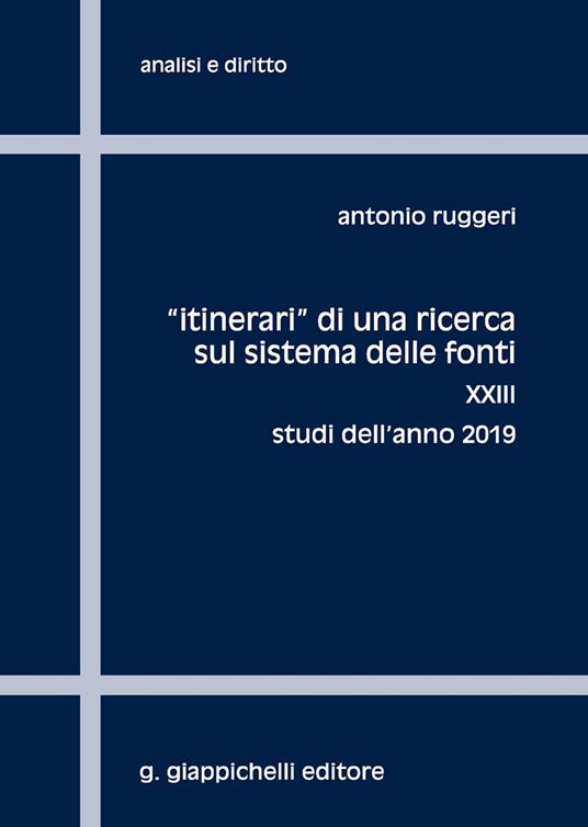 «Itinerari» di una ricerca sul sistema delle fonti. Vol. 23: Studi dell'anno 2019 - Antonio Ruggeri - copertina