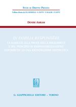 In familia respondere. La famiglia alla prova della solidarietà e del principio di responsabilizzazione. Contributo ad una ricostruzione sistematica