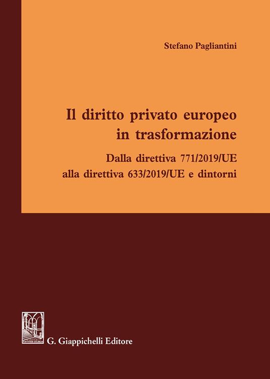 Il diritto privato europeo in trasformazione - Stefano Pagliantini - copertina