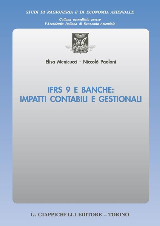 IFRS 9 e banche: impatti contabili e gestionali - Elisa Menicucci,Nicolò Paoloni - copertina