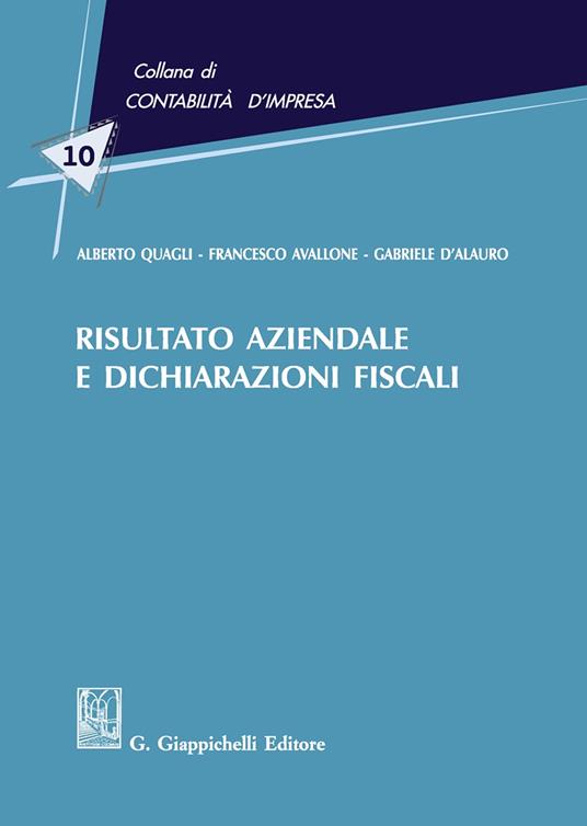 Risultato aziendale e dichiarazioni fiscali - Alberto Quagli,Francesco Avallone,Gabriele D'Alauro - copertina