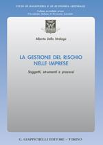 La gestione del rischio nelle imprese. Soggetti, strumenti e processi