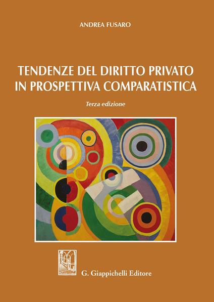 Tendenze del diritto privato in prospettiva comparatistica - Andrea Fusaro - copertina
