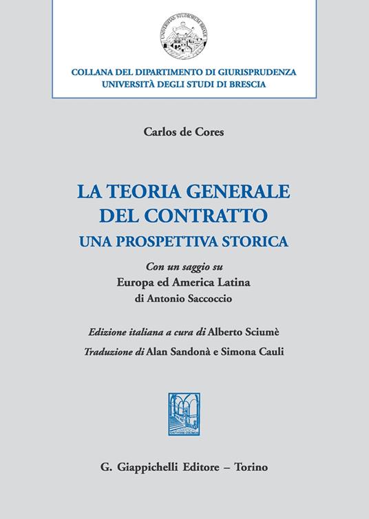 La teoria generale del contratto. Una prospettiva storica - Carlos De Cores - copertina