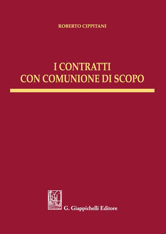 I contratti con comunione di scopo - Roberto Cippitani - copertina
