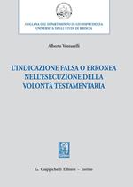 L'indicazione falsa o erronea nell'esecuzione della volontà testamentaria