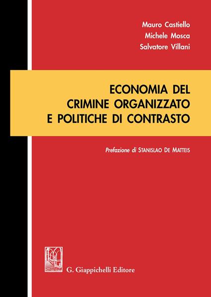 Economia del crimine organizzato e politiche di contrasto - Michele Mosca,Salvatore Villani,Mauro Castiello - copertina
