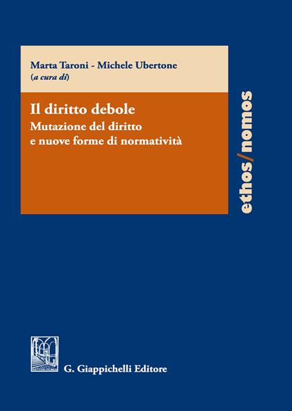 Il diritto debole. Mutazione del diritto e nuove forme di normatività - copertina