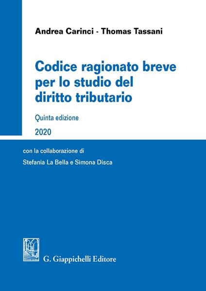 Codice ragionato breve per lo studio del diritto tributario - Andrea Carinci,Thomas Tassani - copertina