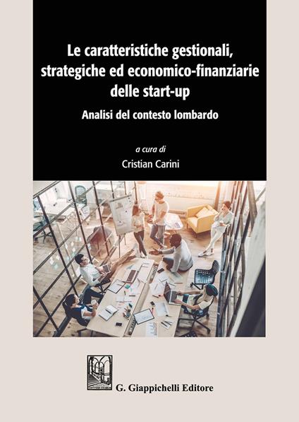 Le caratteristiche gestionali, strategiche ed economico-finanziarie delle start-up. Analisi del contesto lombardo - copertina