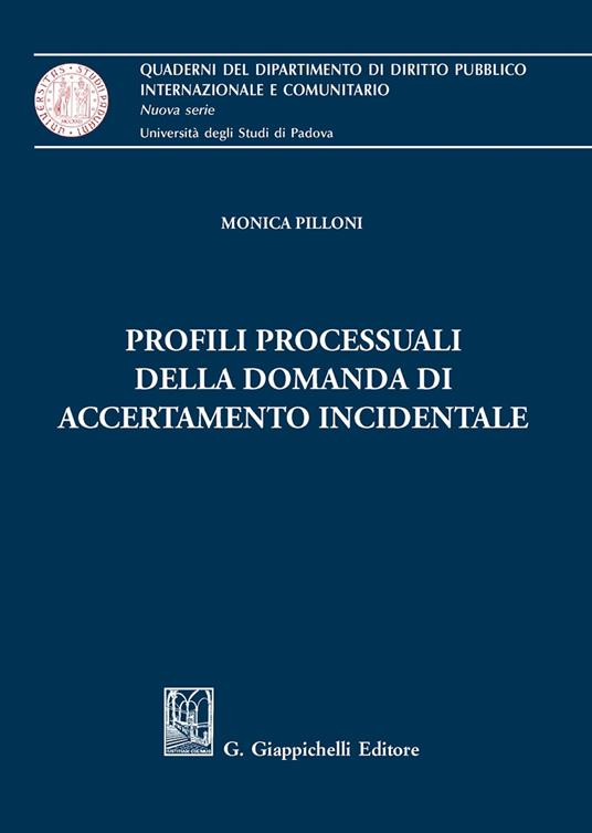 Profili processuali della domanda di accertamento incidentale - Monica Pilloni - copertina