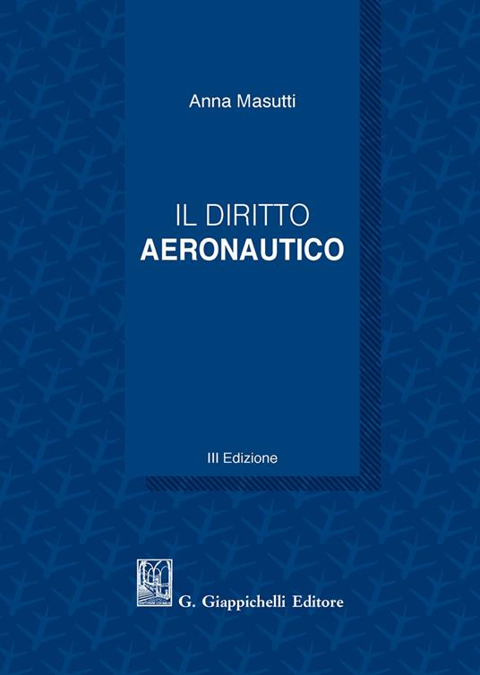 Il diritto aeronautico - Anna Masutti - copertina