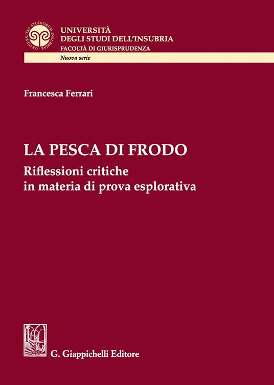 La pesca di frodo. Riflessioni critiche in materia di prova esplorativa - Francesca Ferrari - copertina