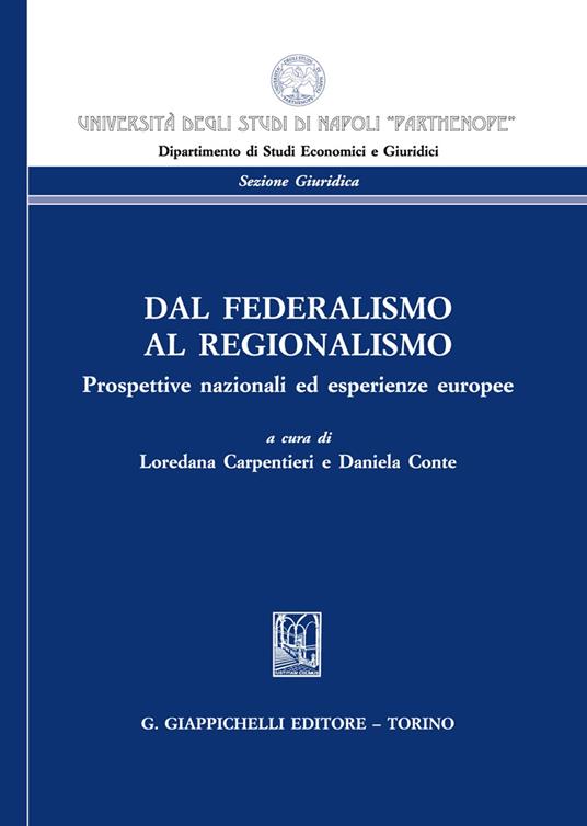 Dal federalismo al regionalismo. Prospettive nazionali ed esperienze europee - copertina