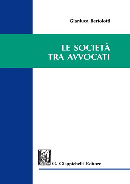 Le società tra avvocati - Gianluca Bertolotti - copertina