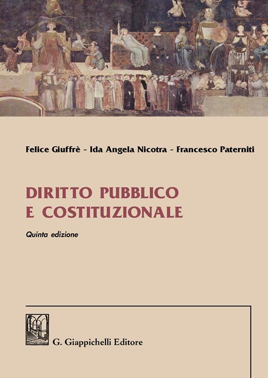 Diritto pubblico e costituzionale - Felice Giuffrè,Ida Angela Nicotra,Francesco Paterniti - copertina