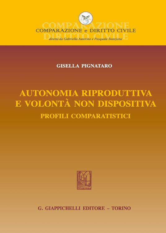 Autonomia riproduttiva e volontà non dispositiva - Gisella Pignataro - copertina