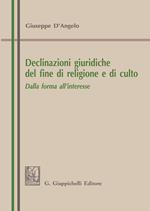 Declinazioni giuridiche del fine di religione e di culto. Dalla forma all'interesse