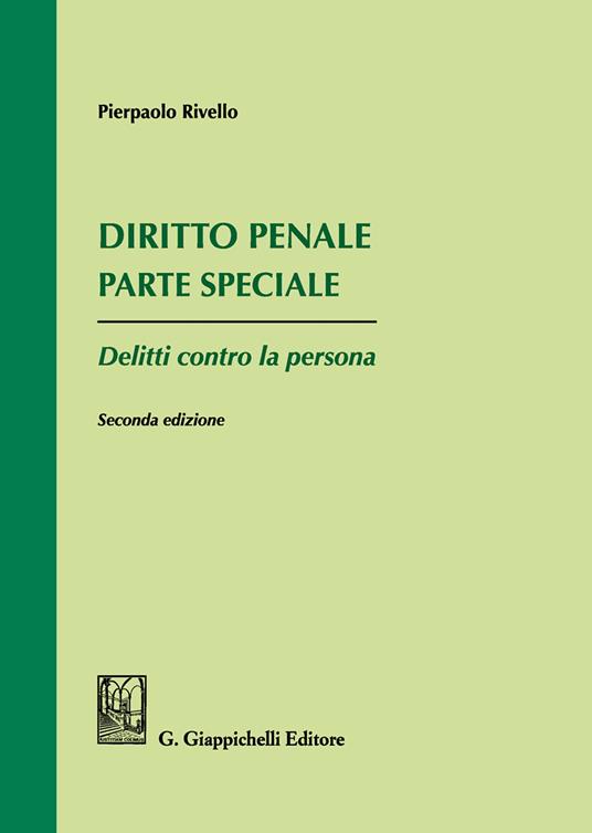 Diritto penale. Parte speciale. Delitti contro la persona - Pierpaolo Rivello,Gaetano Bonifacio - copertina